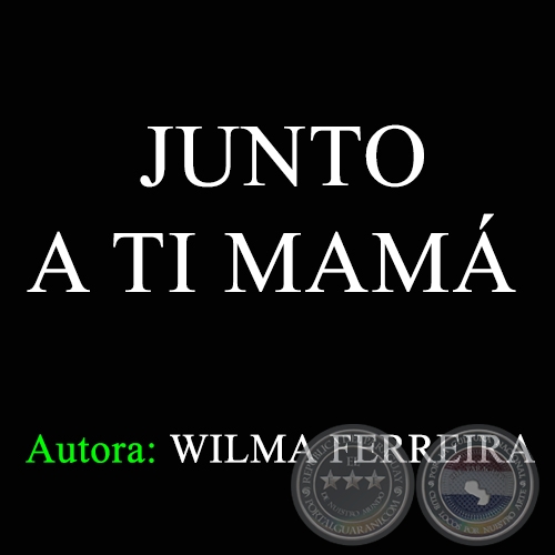 JUNTO A TI MAM - Autora: WILMA FERREIRA